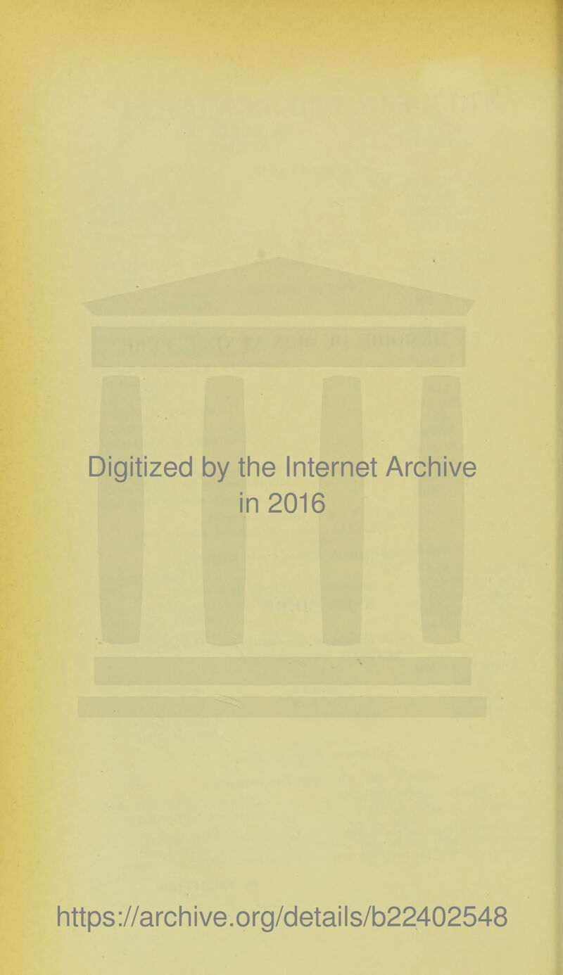 Digitized by the Internet Archive in 2016 https ://arch i ve. org/detai Is/b22402548