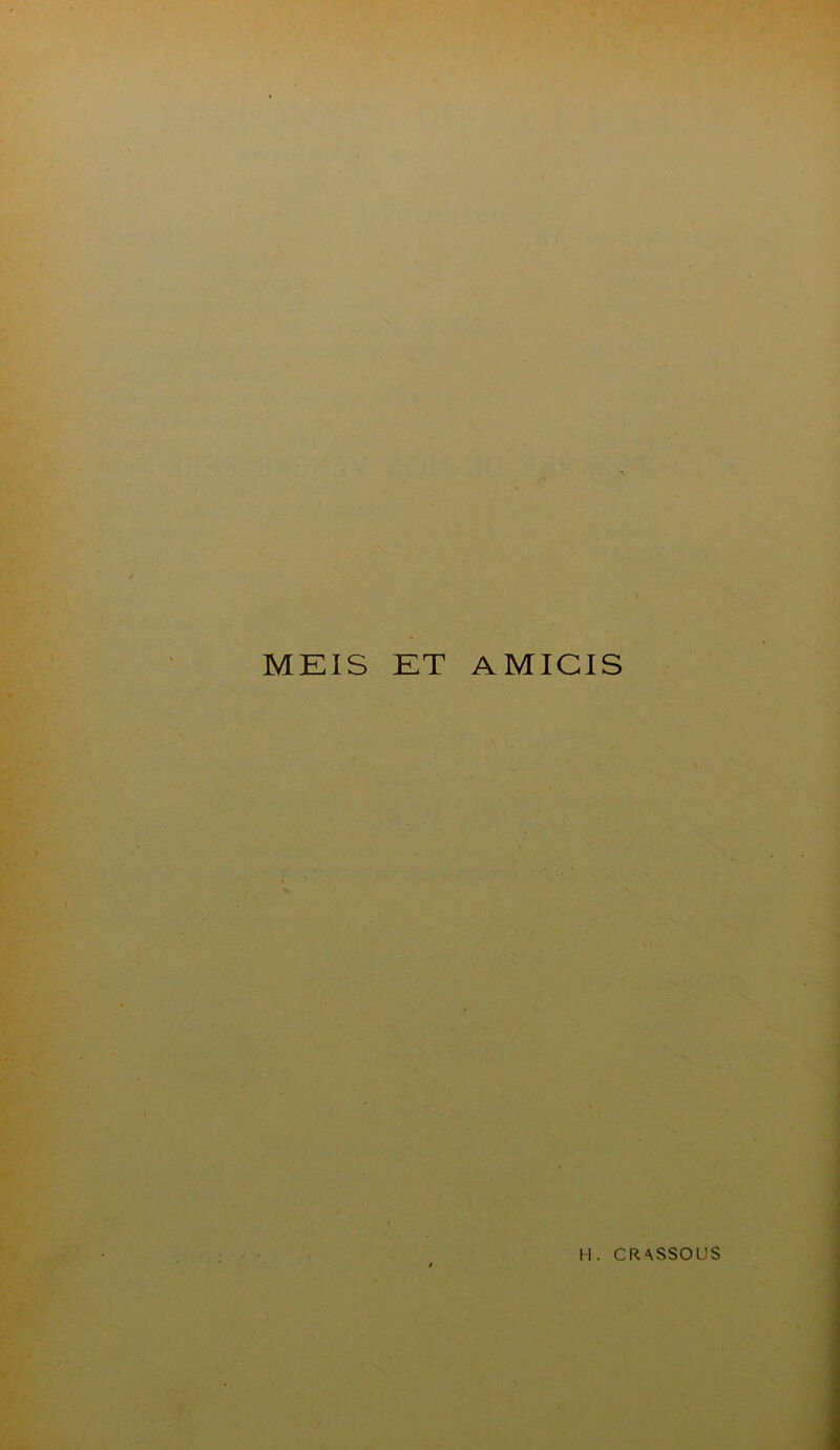 MEIS ET AMICIS