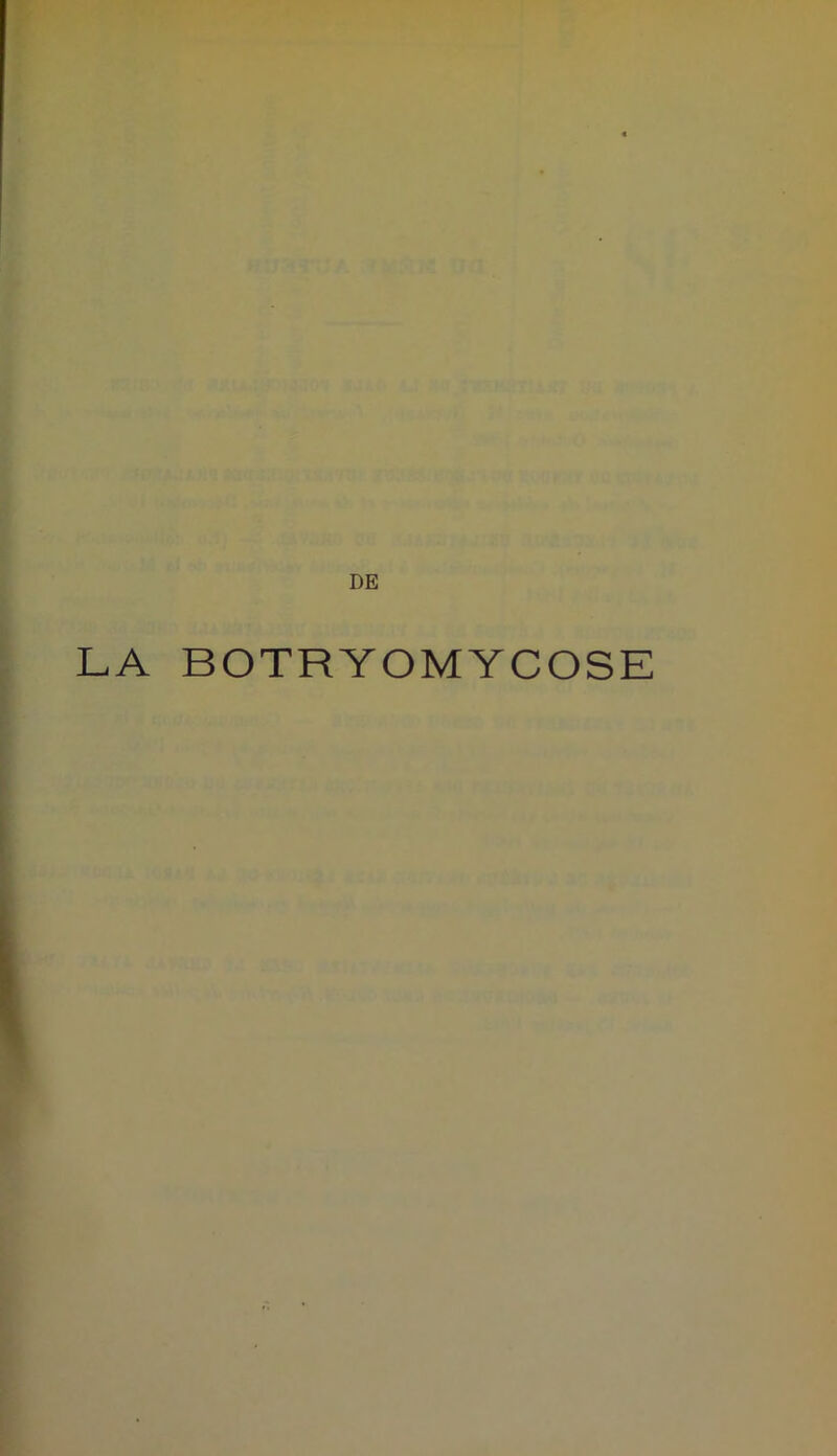 DE LA BOTRYOMYCOSE