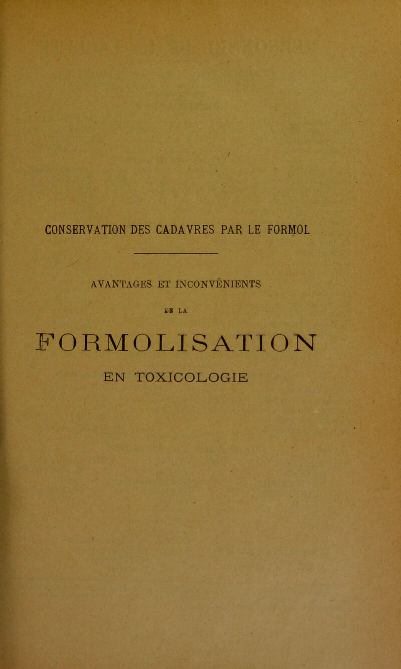 AVANTAGES ET INCONVÉNIENTS FORMOLISATION EN TOXICOLOGIE