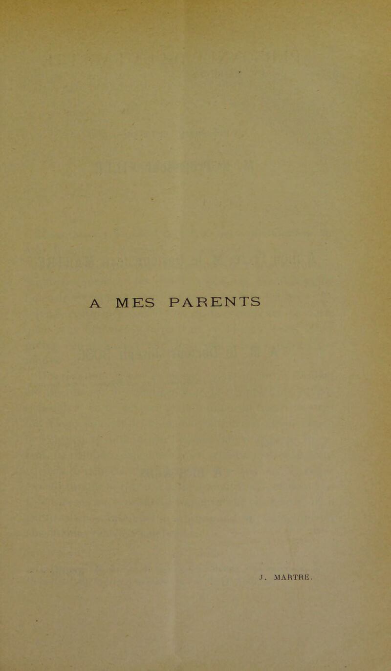 A MES PARENTS