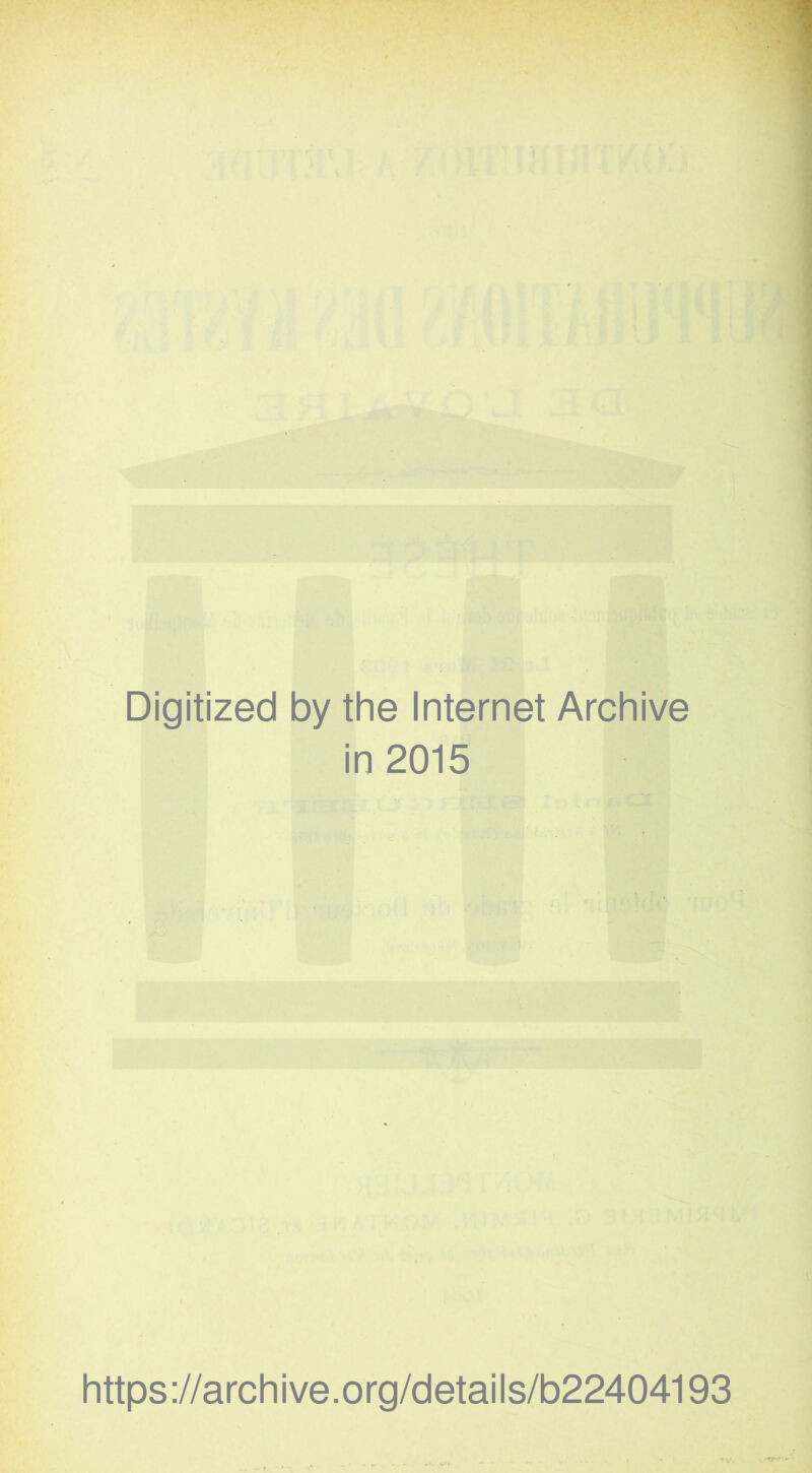 Digitized by the Internet Archive in 2015 https ://arch i ve. o rg/detai Is/b22404193