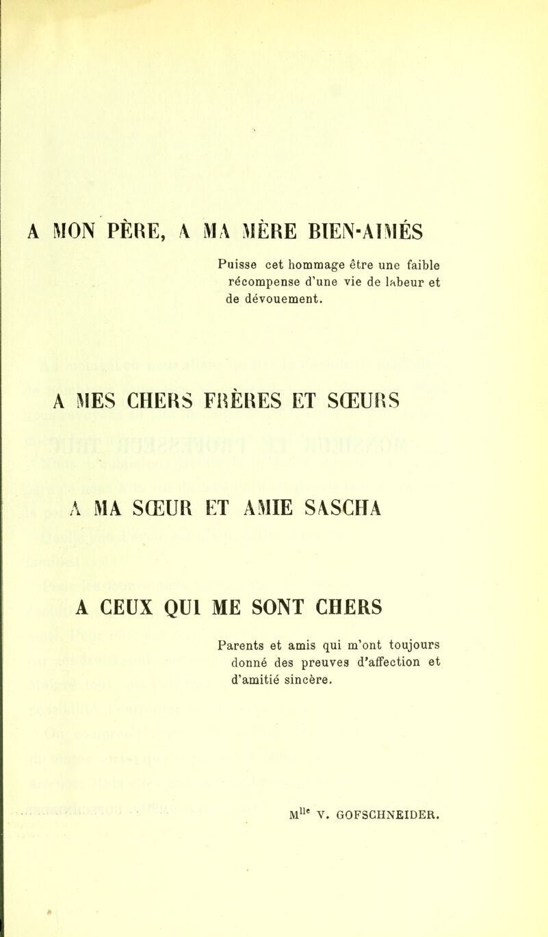 A MON PÈRE, A MA MÈRE BIEN-AIMÉS Puisse cet hommage être une faible récompense d’une vie de labeur et de dévouement. A MES CHERS FRÈRES ET SŒURS A MA SŒUR ET AMIE SASCHA A CEUX QUI ME SONT CHERS Parents et amis qui m’ont toujours donné des preuves d’affection et d’amitié sincère.