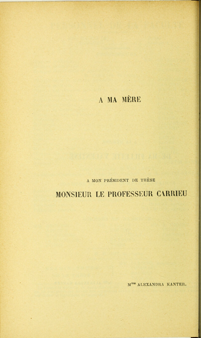 / A MON PRÉSIDENT DE THÈSE MONSIEUR LE PROFESSEUR CVRRIEU