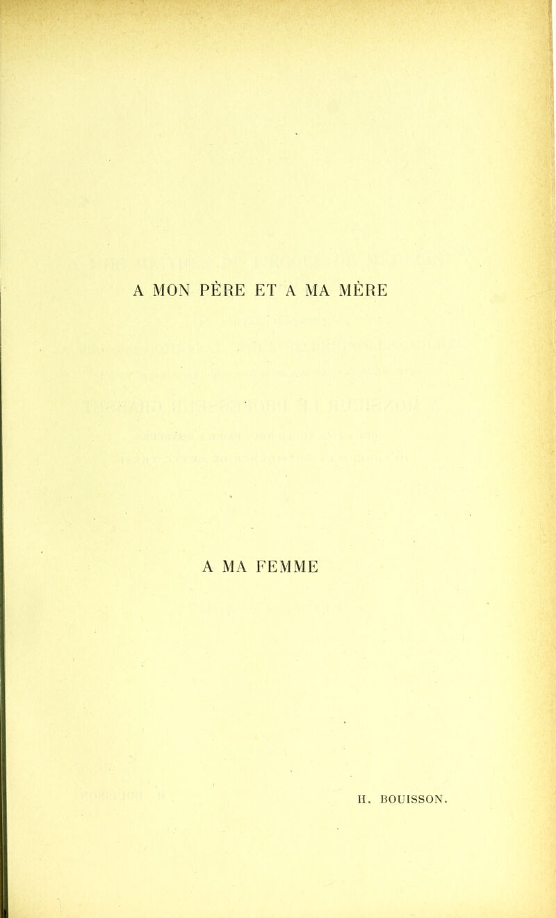 A MON PÈRE ET A MA MÈRE A MA FEMME