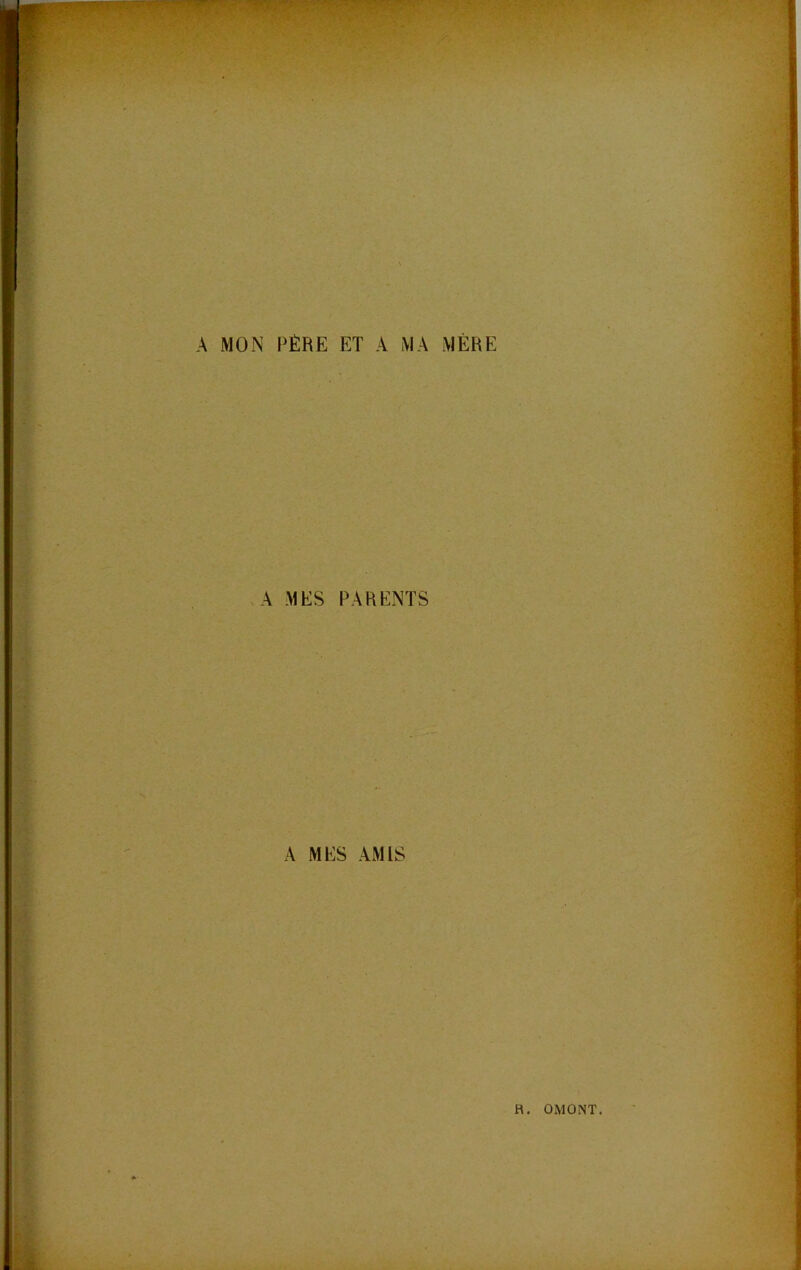 A MON PÈRE ET A MA MERE A .MES PARENTS A MES AMIS
