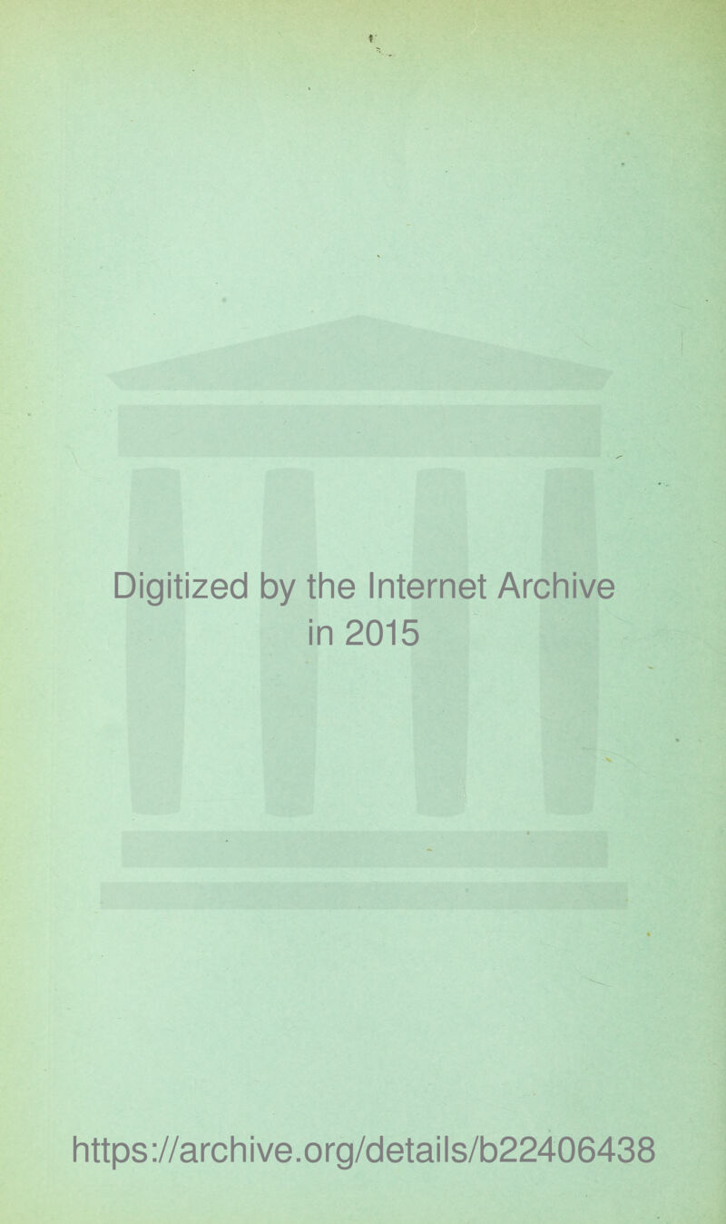Digitized by the Internet Archive ! in 2015 https://archive.org/details/b22406438