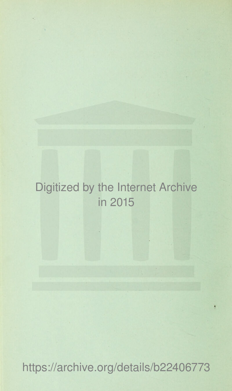 Digitized by the Internet Archive in 2015 https://archive.org/details/b22406773