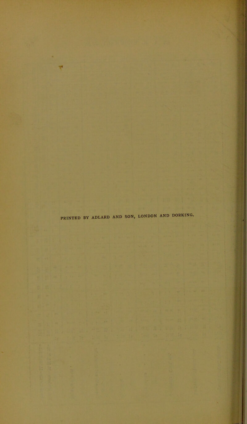 PRINTED BY ADLARD AND SON, LONDON AND DORKING.