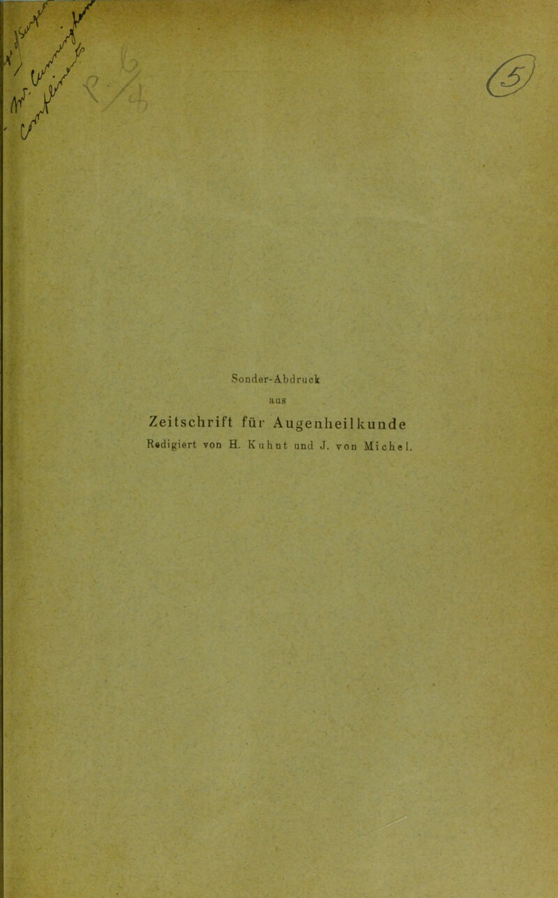 Sonder-Abdruck aus Zeitschrift für Augenheilkunde Redigiert von H. Kuhnt und J. von Michel.