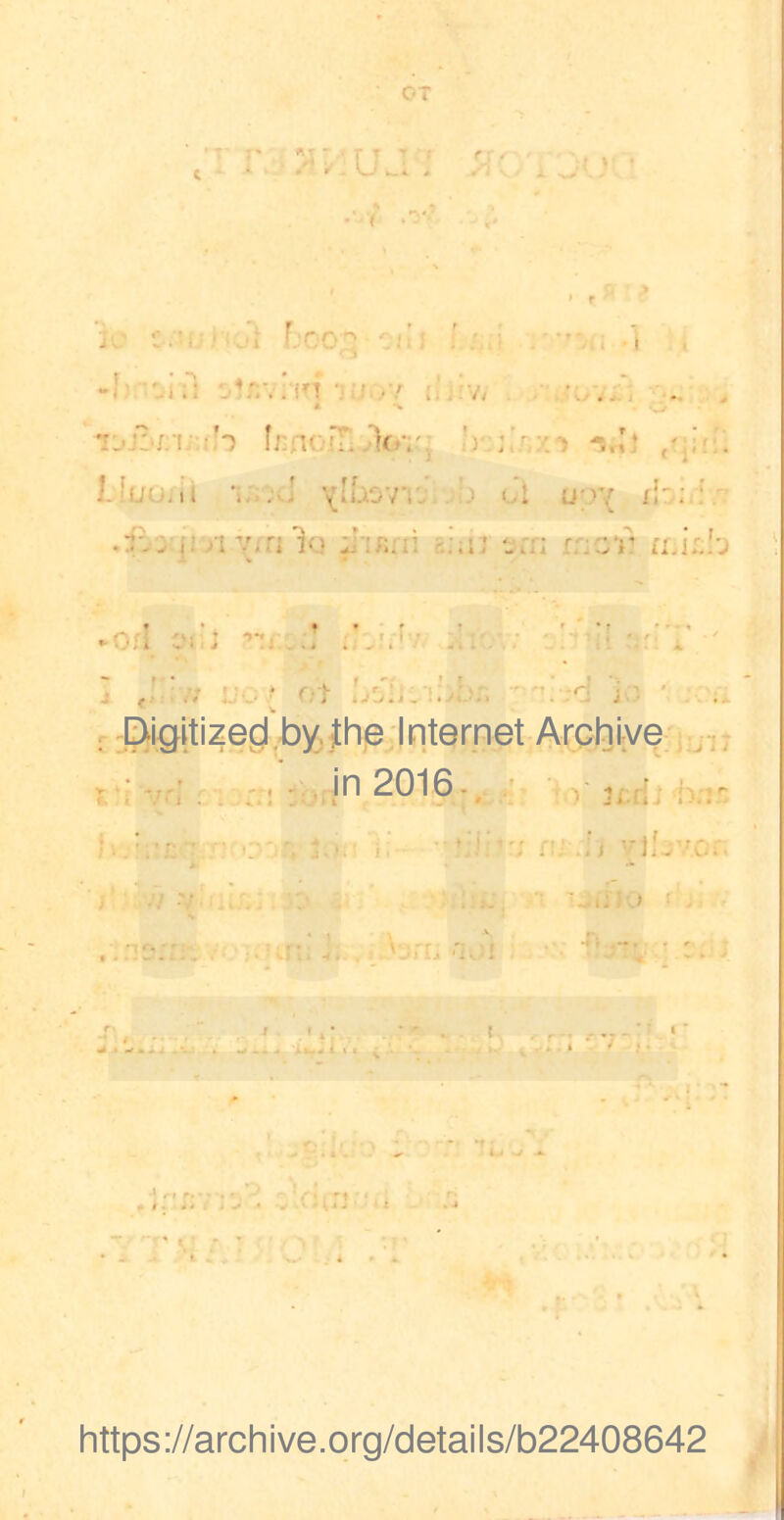 r. :U.!: 2-J i.'i: - .. I r-r.'O.'^ ■■-f'l .< ■ -1 * *v O Ij;noJn /ji':; I.Iuo/ii yUaovv.ijb bl u;r{ ilz:;: .f.: {i:ji Via Lhr.ai aiiu tea rnev uarJ-j ► Ofi C?iJ •’•Tr..’ ^ * . • . ^ t ^ r’ - • .. .V L’ V' ■ ^ ^ ; i , 1«.' *'■ i O J ; p;gitizefil;by,.Jhje Internet Archive T i -/.'i . . 2016-, ' . jxrij -h;:': ?. .’.t: • ; •_ -1 ■ i.' ■ n vj'jvor; , ./ - r;-:_,,V!rr.r:. I ' . ■' • t, . r- • r« ^ . • , , ; -t https://archive.org/details/b22408642