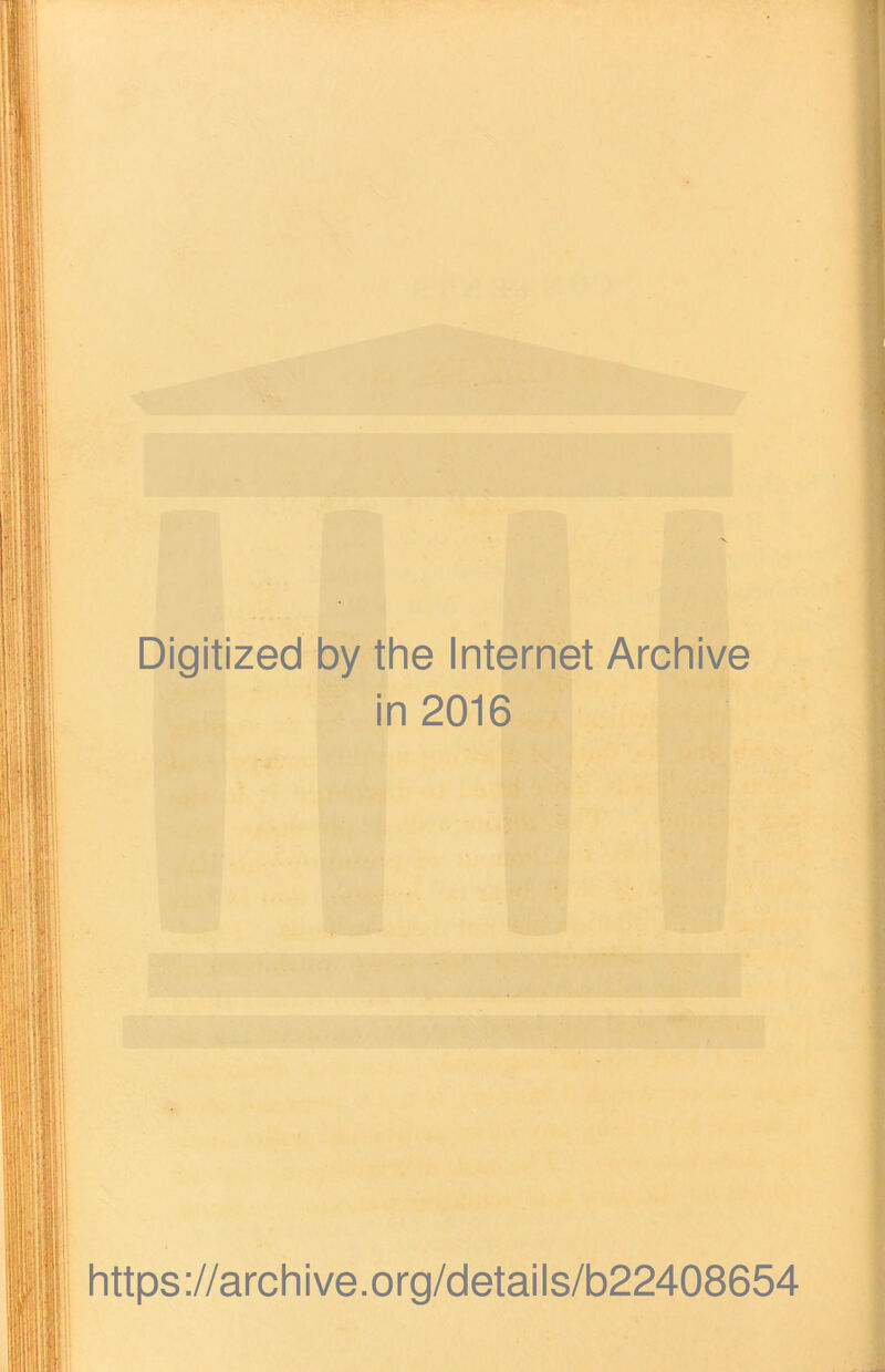 Digitized by the Internet Archive in 2016 https://archive.org/detaiis/b22408654