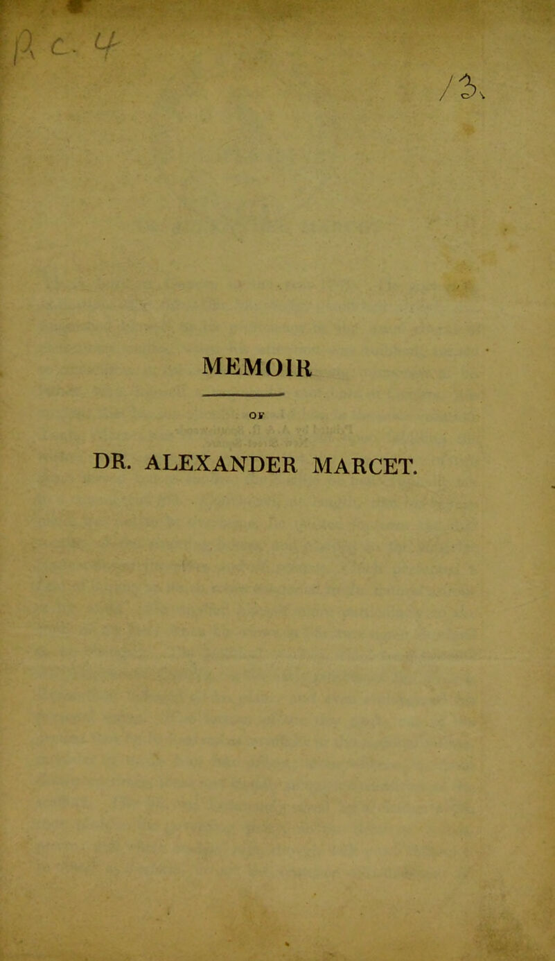 memoir OF DR. ALEXANDER MARCET.