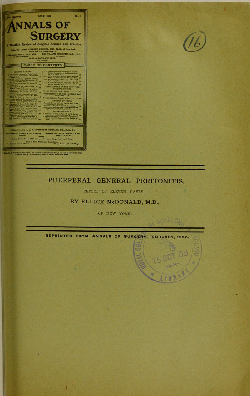 PUERPERAL GENERAL PERITONITIS, REPORT OF ELEVEN CASES. BY ELLICE McDonald, OF NEW YORK. REPRINTED FROM ANNALR OF SURGERY, FEBRUARY, 1907. M.D., IN'; bO'