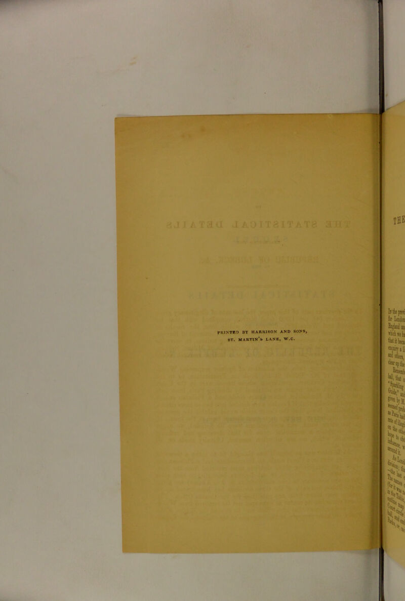 ■hwt-.'WT PRINTED DY HARRISON AND SONS, ST. martin’s lane, w.c.