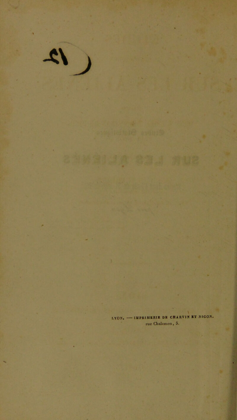 \ LYON. IMPRIMERIE DK CHAUVIN BT IS'IGON. rue Chalamon, 5.