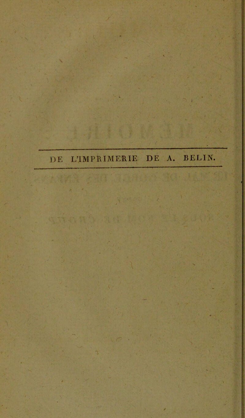 DE L’IMPRIMERIE DE A. BELIN.