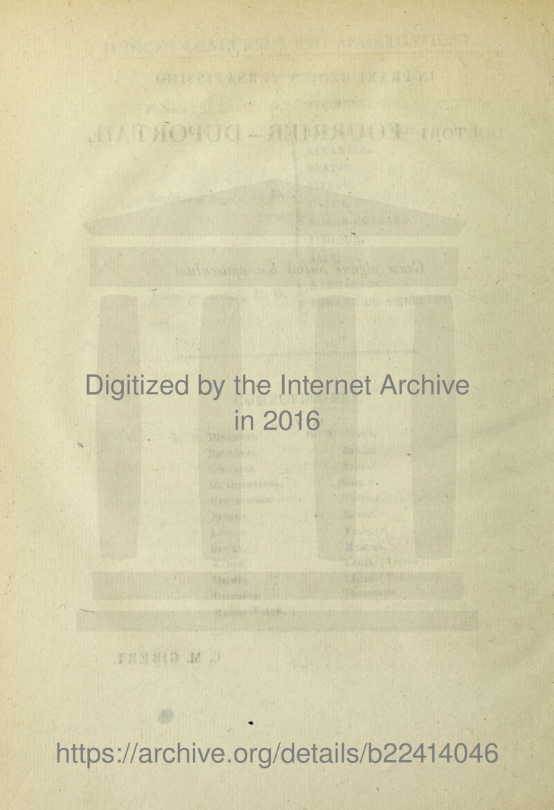 t.r -1. W. r: ; i • < 1 « f ' i v-i 1 ^ ? » - \k hlü!‘ ' ; »; 1 , ^ >•,, ... ., VV»U*\ '*.','wy '.; i'. •■ Digitized by the Internet Archive in 2016 ai/t ,' . I : • I ■ m i' U-I5Ç • ^' •■ j4 ■■ ■■•'•, ' i-j' Cl ■■ s'î‘ • y*tï: r.jr n■^■  ■ (■*'*■ \.âÈ^ https://archive.org/details/b22414046