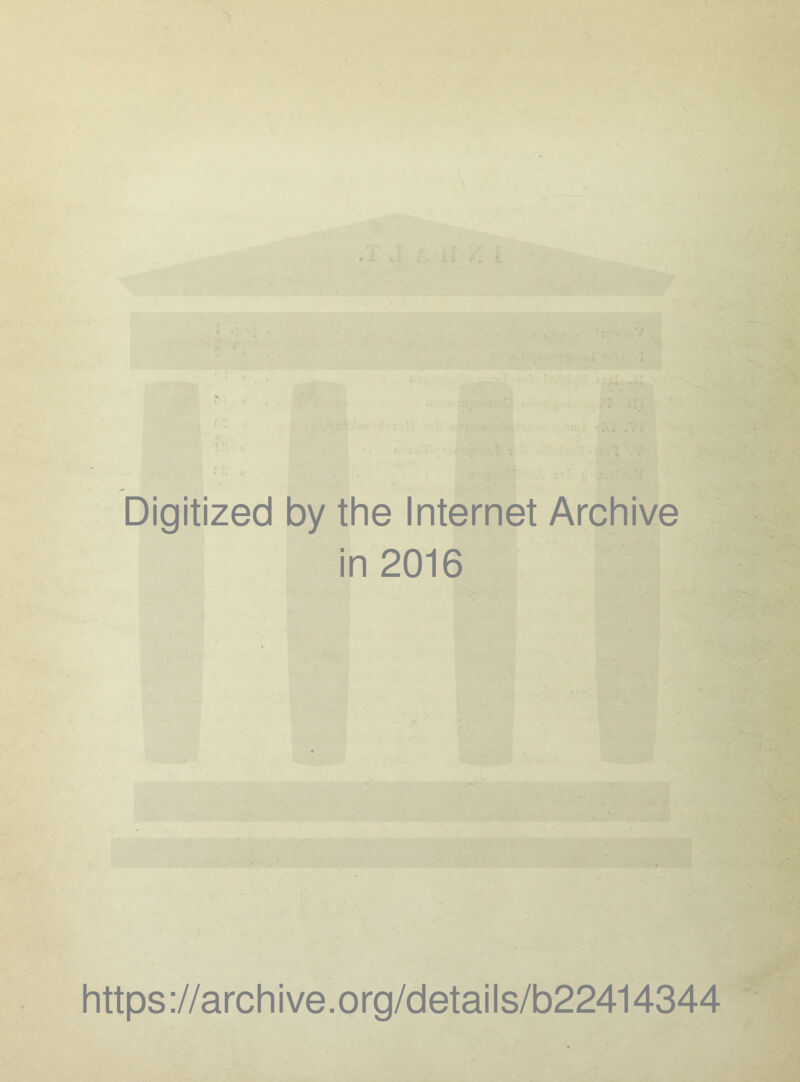 Digitized by the Internet Archive in 2016 https ://arch i ve. o rg/detai I s/b22414344