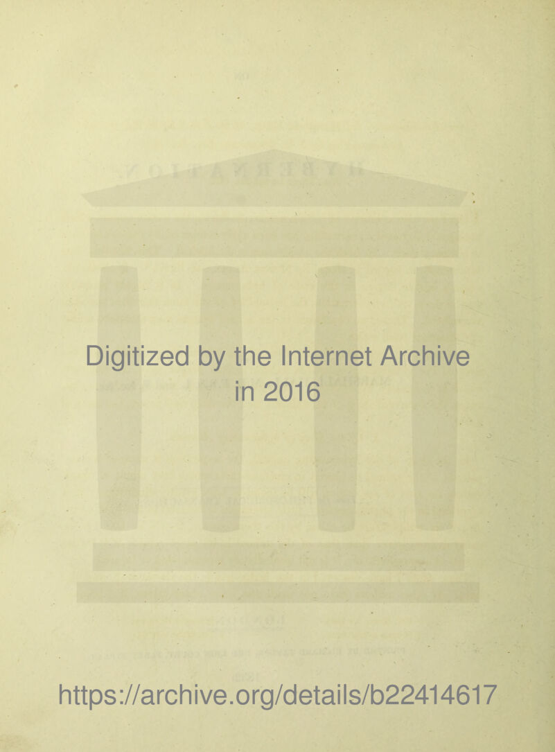 'A . i » # - ^ rf'i if t Digitized by the Internet Archive in 2016 / https ://arch i ve. o rg/detai Is/b22414617