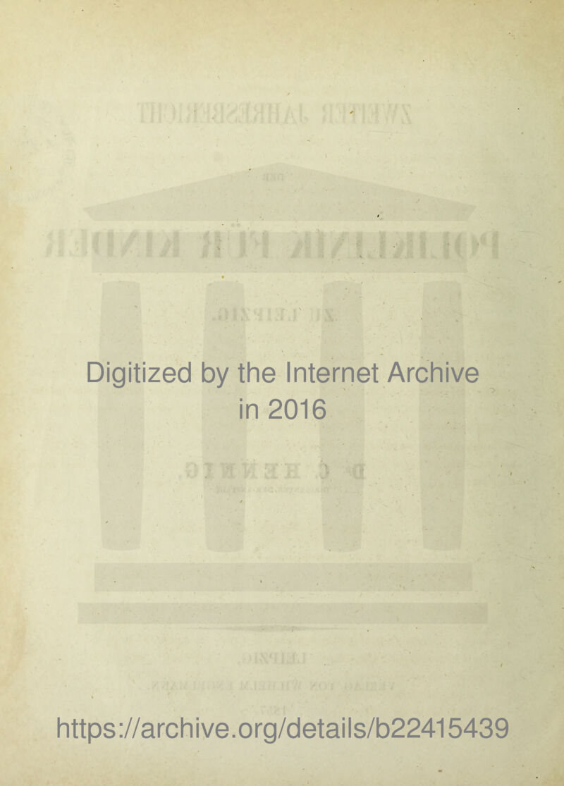 J Digitized by the Internet Archive in 2016 \ ,l https ://arch i ve. o rg/detai Is/b22415439