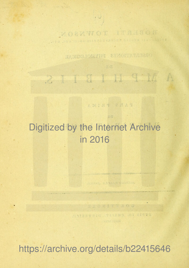 ' ■ .£ ' ' J. :V  A. • -v. . ,-J x Digitized by the Internet Archive in 2016 ' v •:* '• . :  a i https://archive.org/details/b22415646
