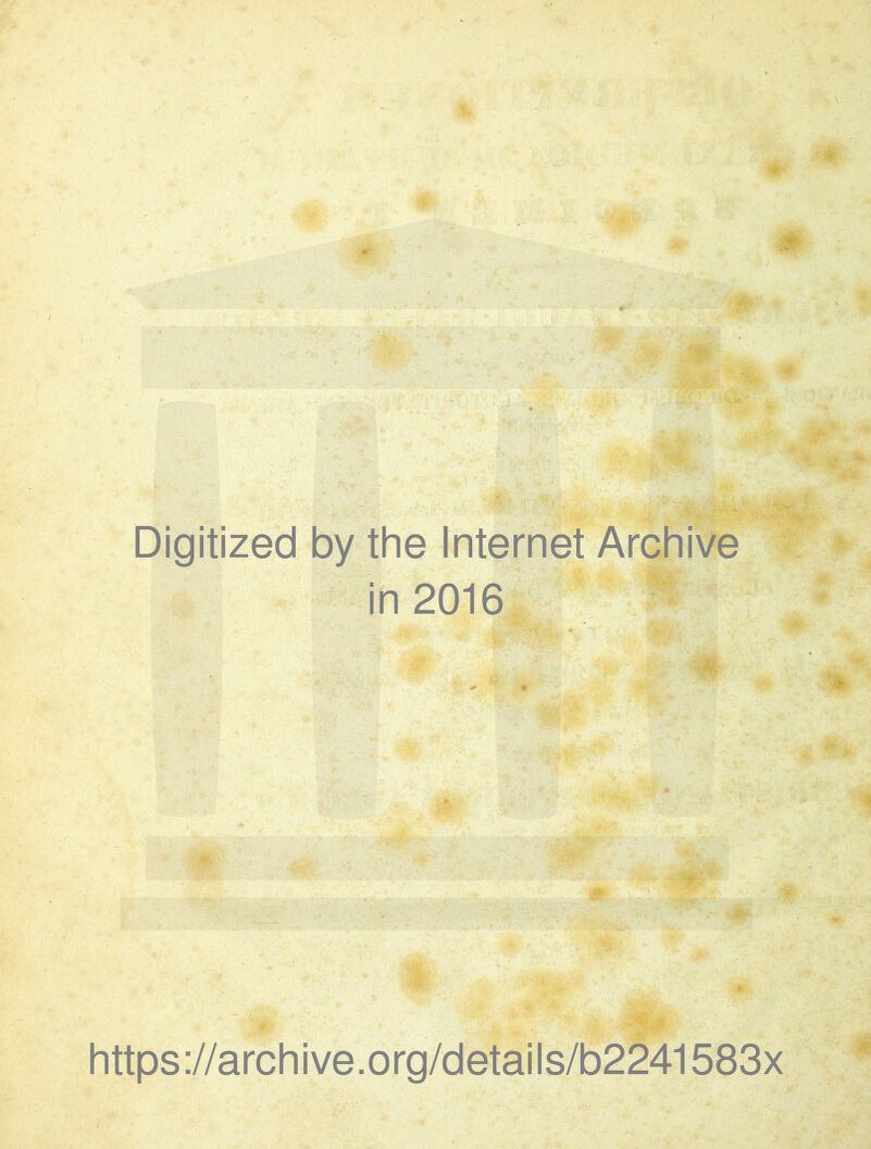* m. • * s Digitized by the Internet Archive -v w in 2016 (~ . https://archive.org/details/b2241583x