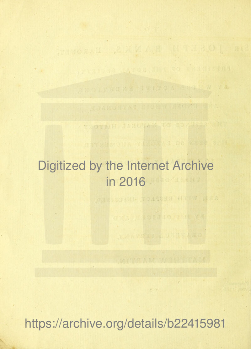 ( \ :o c V -i. \v- 6 f i / * X j. - ' ‘ . . • ‘ ■ ^ 'I \ Digitized by the Internet Archive in 2016 »Af'. . . . I / I Mi:-. https://archive.org/details/b22415981