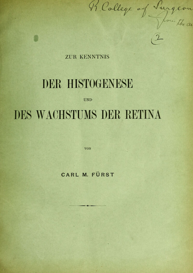 ZUR KENNTNIS DER HISTOGENESE UND DES WACHSTUMS DER RETINA