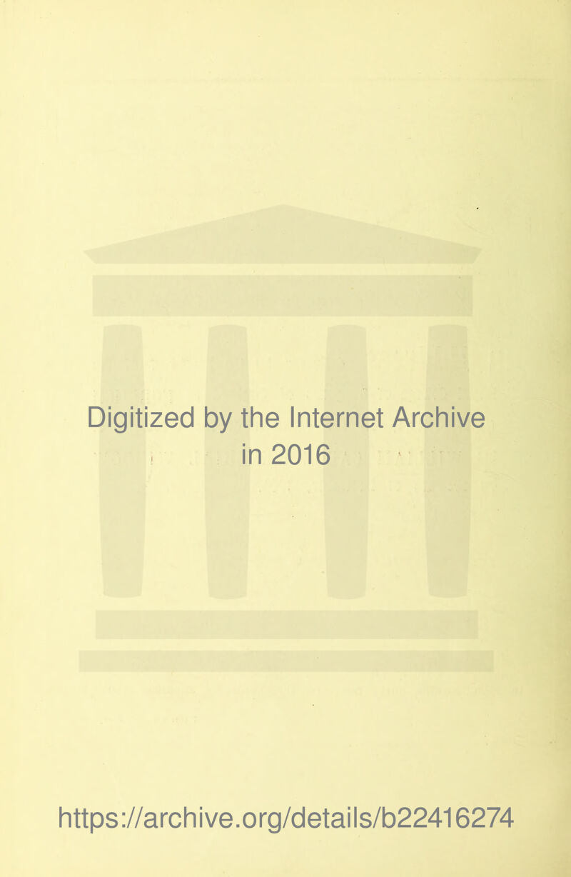 Digitized by the Internet Archive in 2016 https:// arc h i ve. o rg/detai I s/b22416274