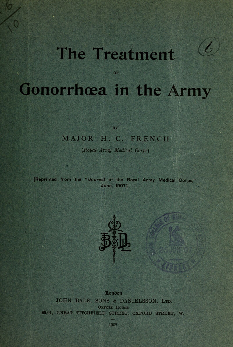 ' A”' 3'. ■^^’' H* ^ JW' ftfMCp3 ■/ ^p\y^''r -MP':~ OF in BY MAJOR H. C. FRENCH {Boyal Arm^ Medidal Corps) (Reprinted frbrn the “ Journal of the Royal Army Medical Corps,’ June, 1907] ^V' r/ '.M - r ' . i.'.* • ?> ., ■ rf' %A ’-■.>■:■ HonOon JOHN BALE, SONS & DANIELSSONi Ltd. , Oxford Housb 83-91, GRE:AT TITCHFIELd; STREET, OXFORD STREET, W. 1907