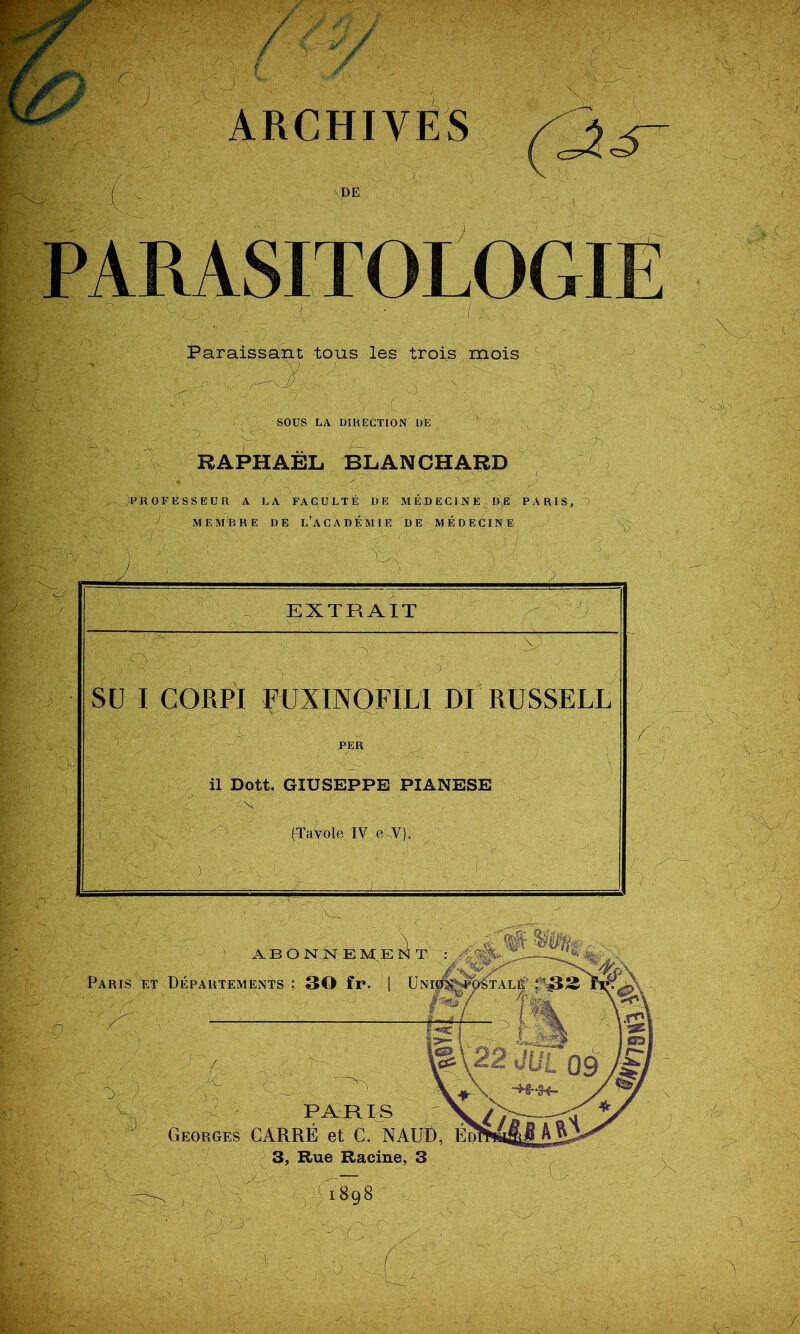 SOUS LA DIRECTION DE )P ROFESSEUR A LA FACULTÉ DE MÉDEC1NE DE PARIS j ME MB RE DE L’A CADE MIE DE ME DECINE 1 ^ ABONNE ME -N T Paris et Dépahtements : 30 fr. | Uinp PARIS \ Georges CARRÉ et C. NATT). Eoi 3, Bue Bacine, 3 EXTRAIT Pili: |S - ® “ : _ A v , , , v- P SU I CORPI fUXINOFILI DI RUSSELL 1 ■f*'- a. • 'i'r '> ' 1 ' 1 1 , ( 1 , PER il Dott. GIUSEPPE PIANESE I f 'A. • . ' ■ , . ■ , 1 i -, ; v. ^ (Tavole IV e V). Ili p , i ■ ■ ■ ■ - ■ ; l i