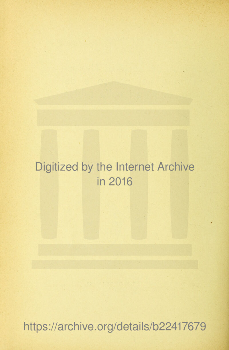 Digitized by thè Internet Archive in 2016 https://archive.org/details/b22417679