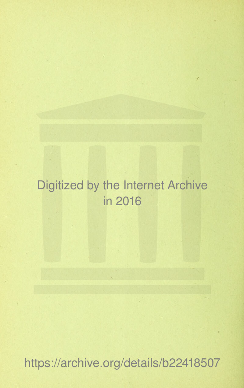 Digitized by the Internet Archive in 2016 https ://arch i ve. o rg/detai Is/b22418507