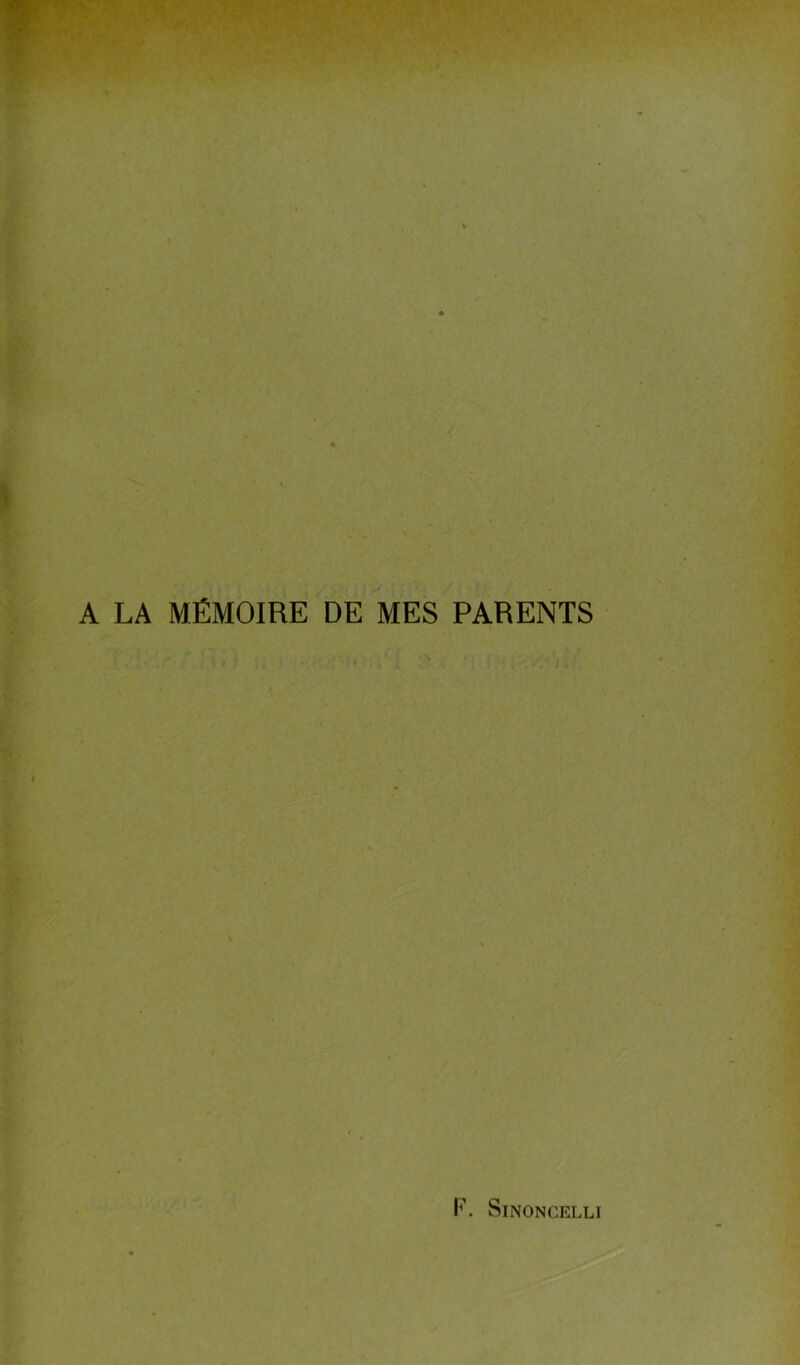 A LA MÉMOIRE DE MES PARENTS