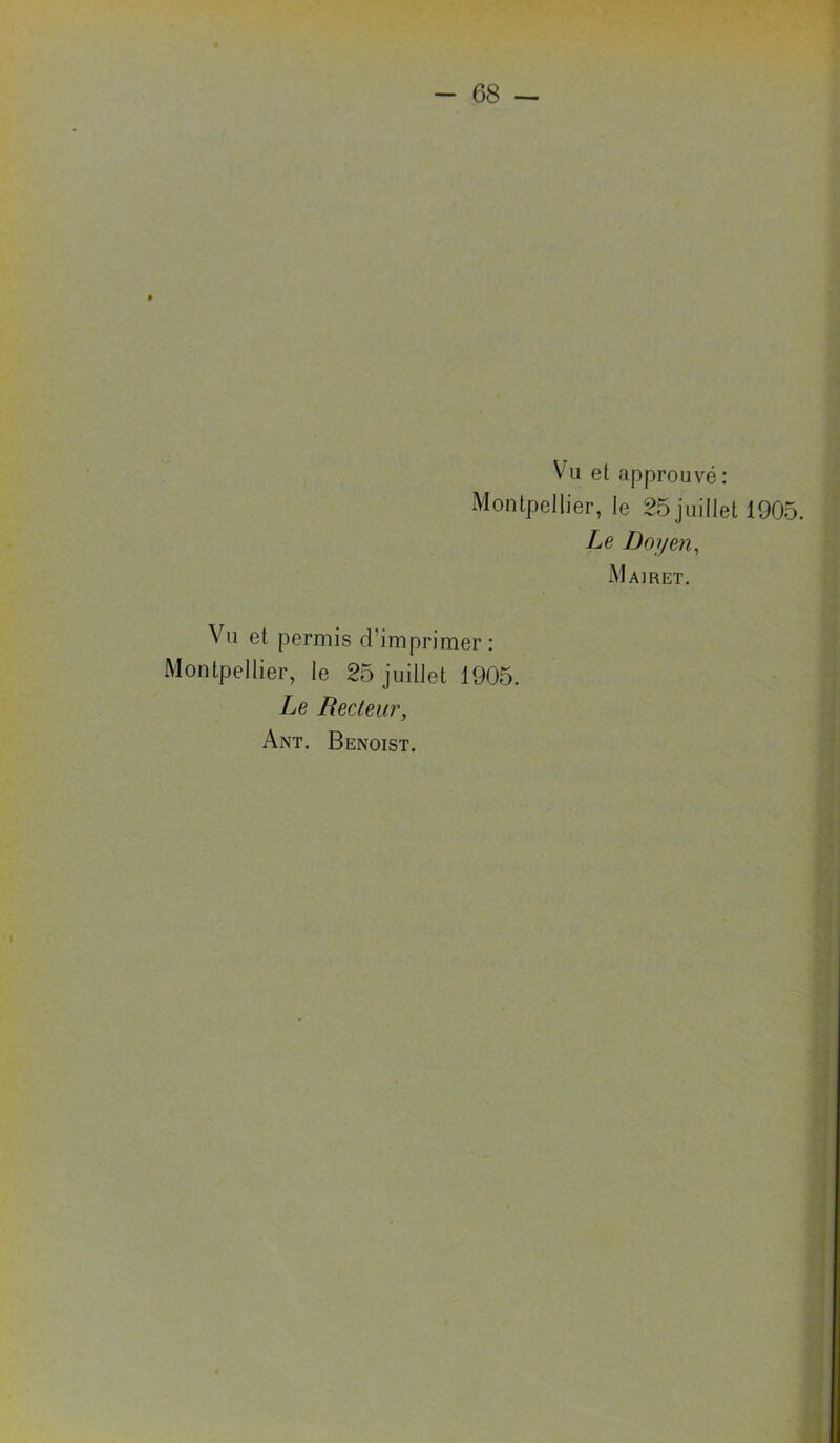 Vu et approuvé : Montpellier, le 25 juillet 1905. Le Doyen^ Mairet, Vu et permis d’imprimer: Montpellier, le 25 juillet 1905. Le Recteur, Ant. Benoist.