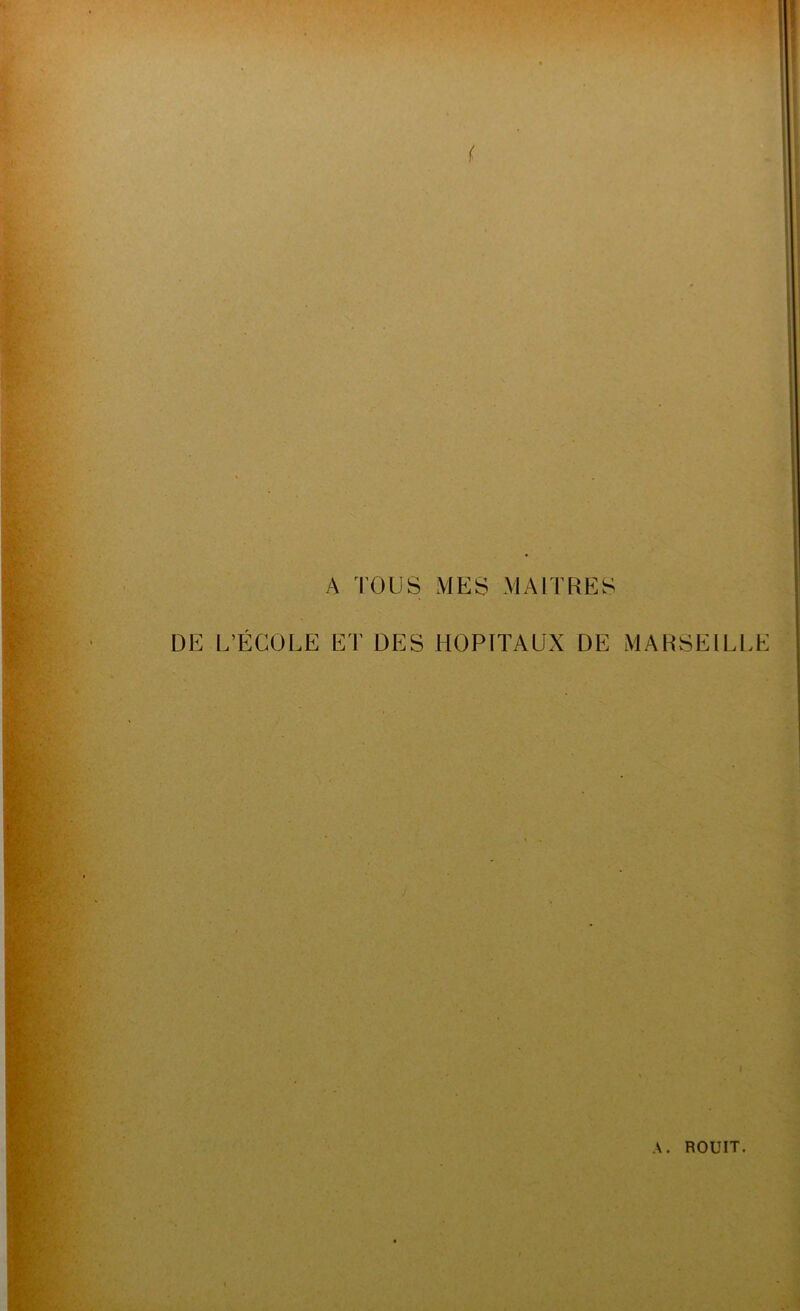 LXJ A TOUS MES MAITRES L’ECOLE ET DES HOPITAUX DE MARSEILLE