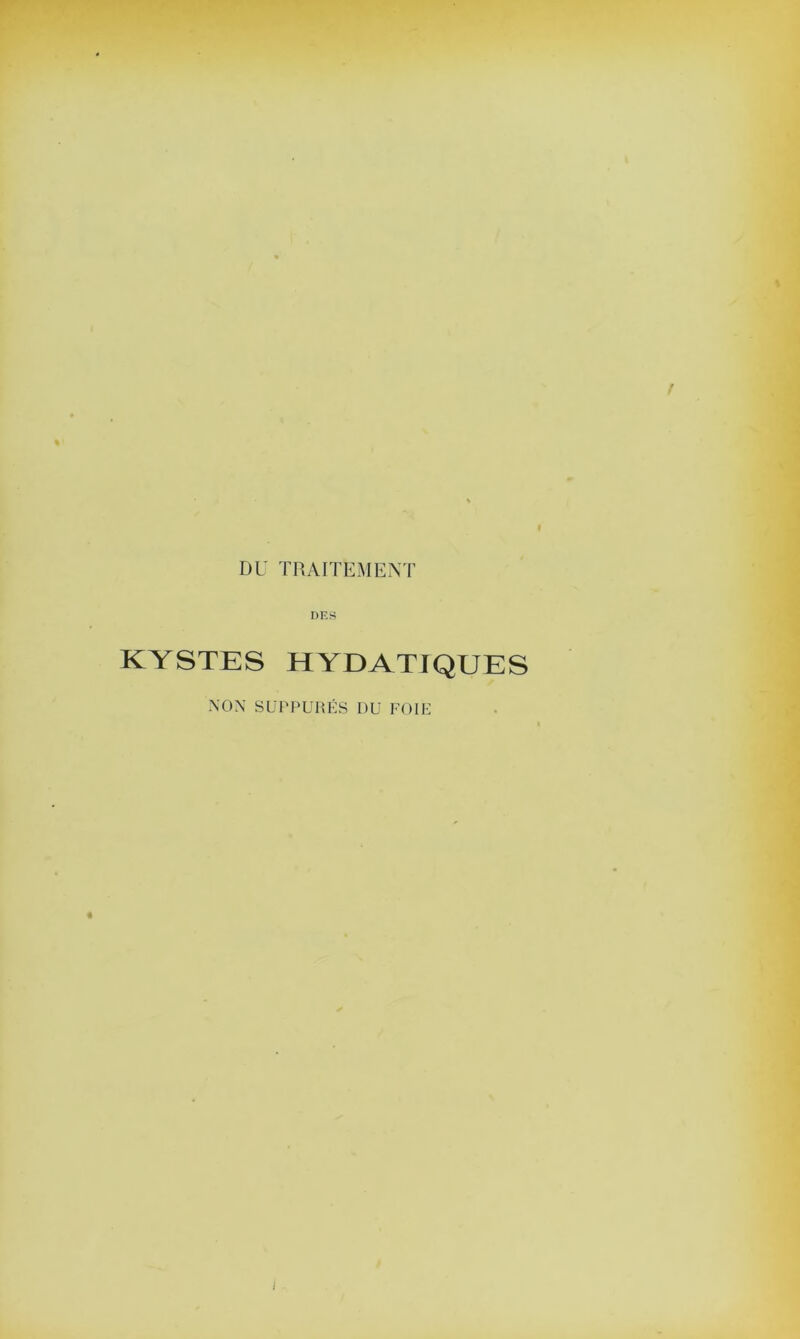 DU TRAITEMENT KYSTES HYDATIQUES AOX SUPPURES DU FOIE l