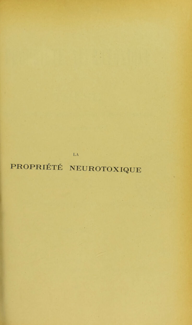 PROPRIÉTÉ NEUROTOXIQUE