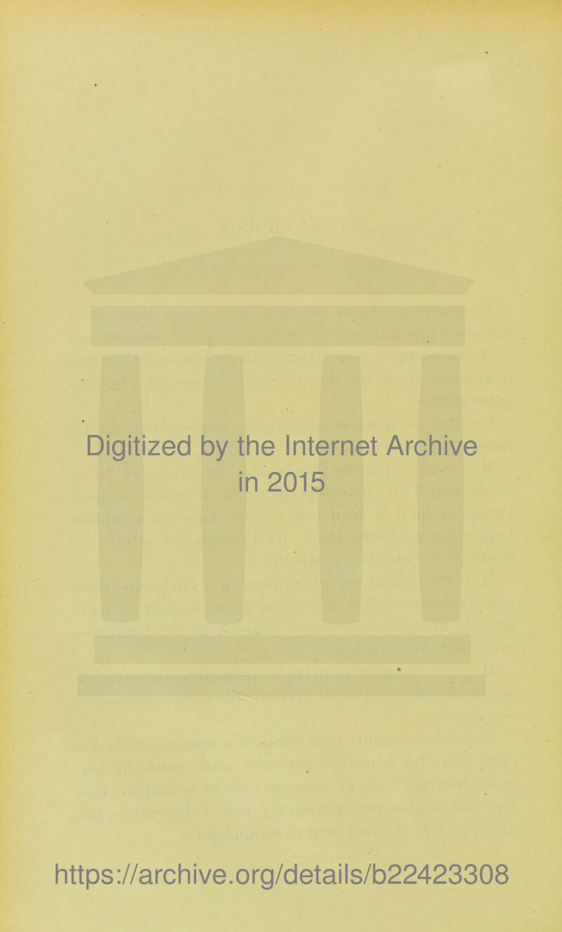 Digitized by the Internet Archive in 2015 https://archive.org/details/b22423308