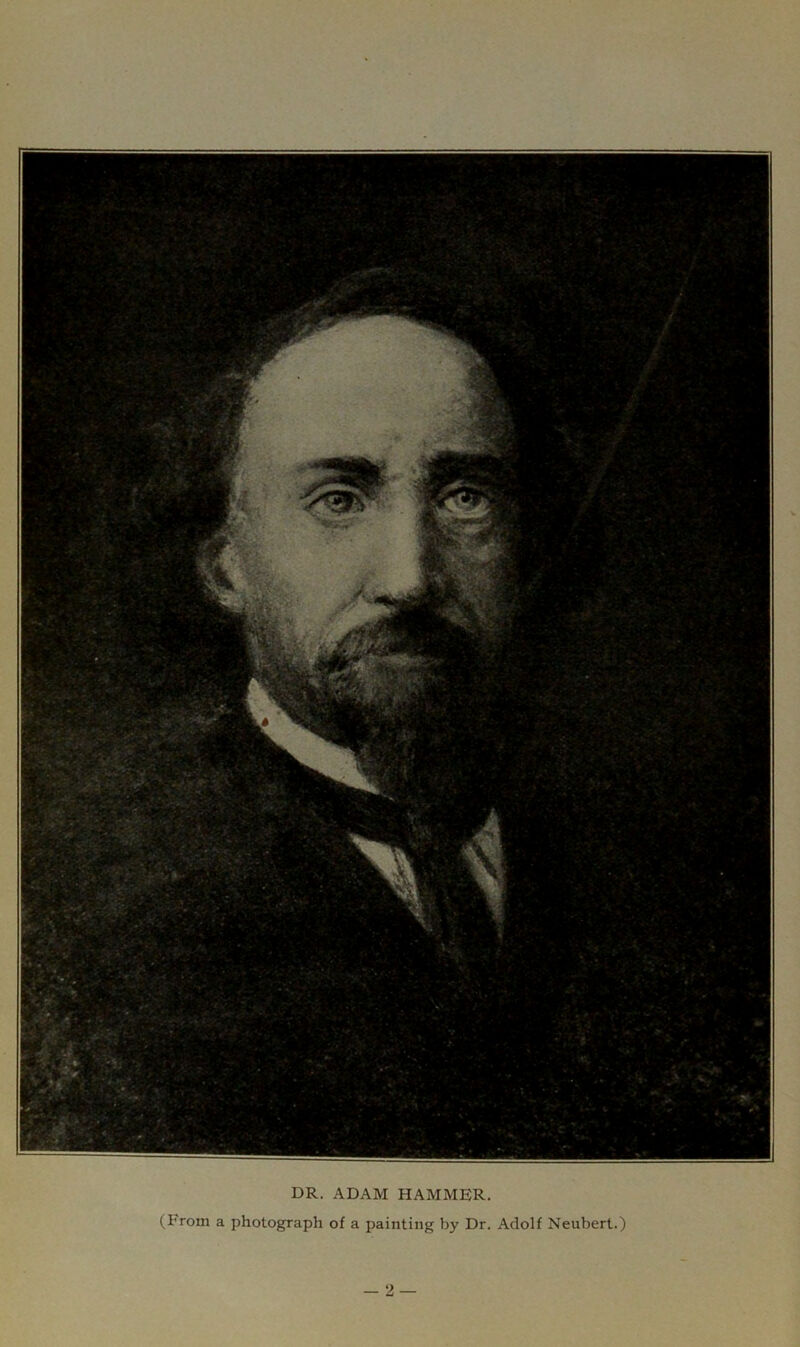 DR. ADAM HAMMER. (From a photograph of a painting by Dr. Adolf Neubert.)