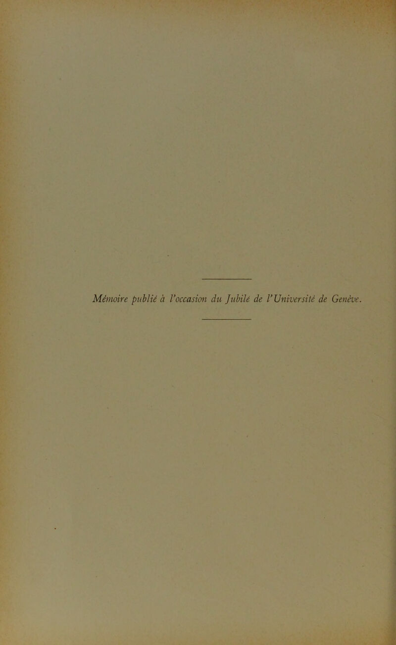 Mémoire publié à Y occasion du Jubilé de Y Université de Genève.