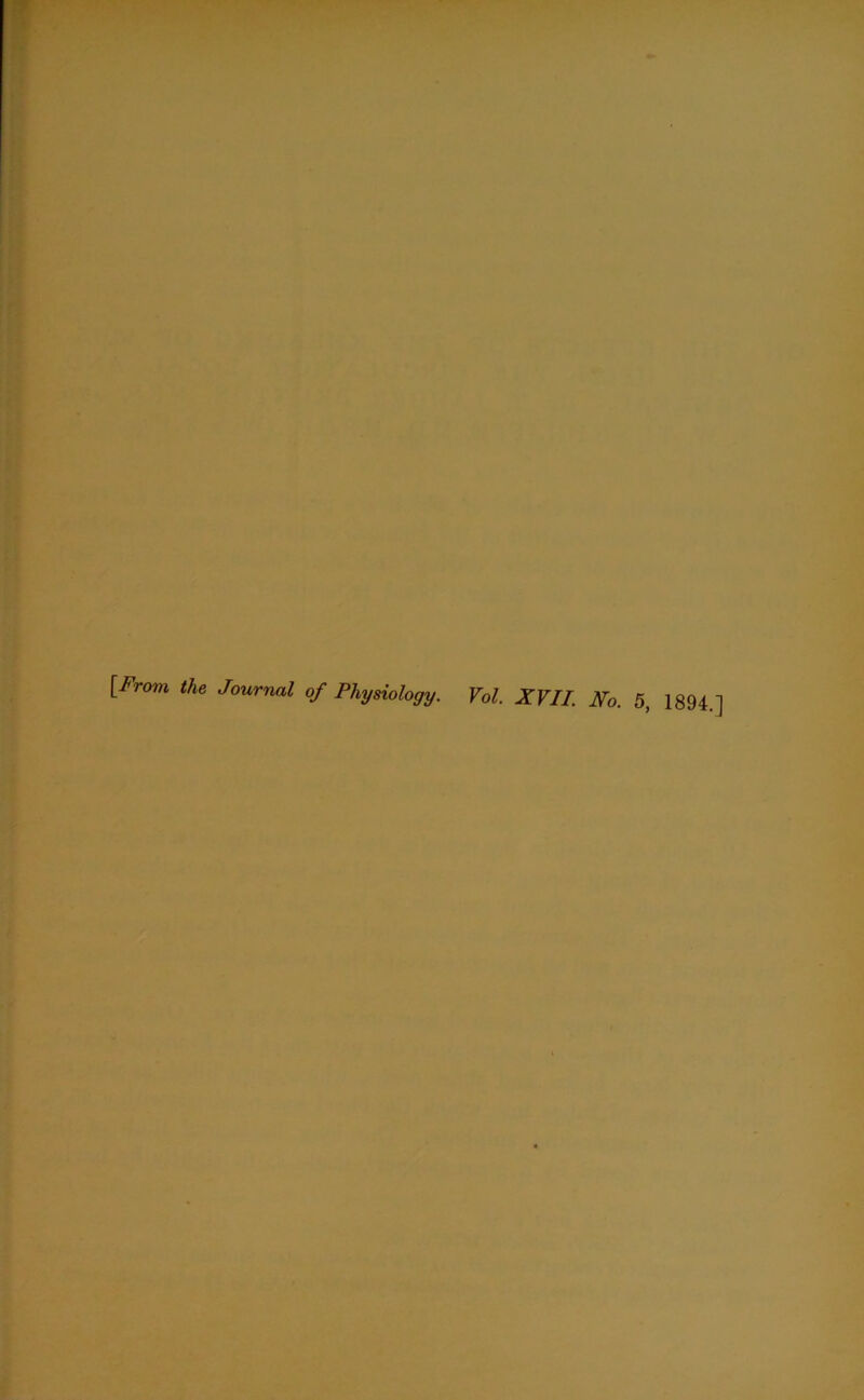 [From the Journal of Physiology. Vol. XVII.
