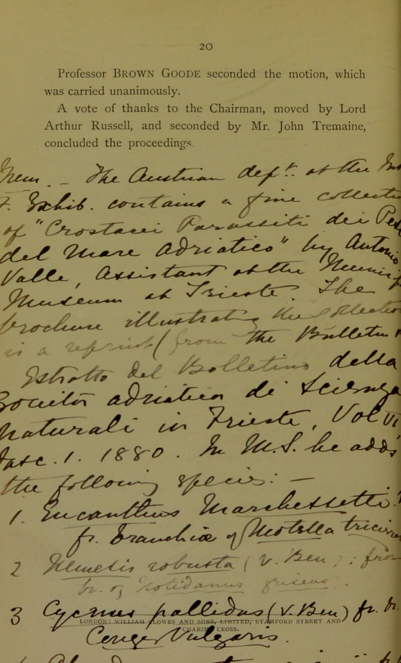 Professor BROWN GOODE seconded the motion, which was carried unanimously. A vote of thanks to the Chairman, moved by Lord Arthur Russell, and seconded by Mr. John Tremaine, concluded the proceedings f: ^ sr^ ^ / / AH / /Q ✓