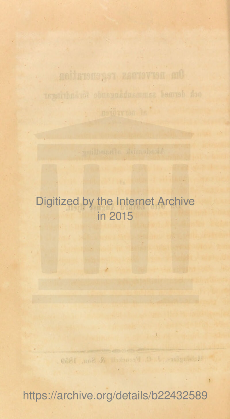 Digitized by the Internet Archive , in 2015 I / 0 https://archive.org/details/b22432589