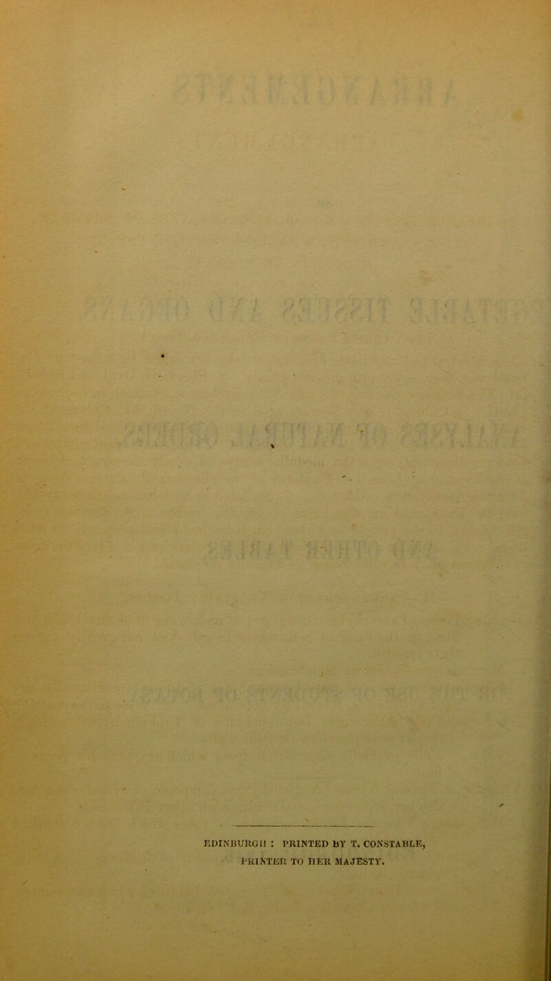 EDINBURGH : PRINTED BY T. CONSTABLE, PRINTER TO HER MAJESTY.