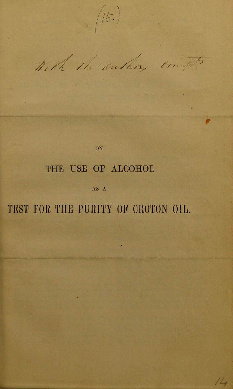 $ TEST FOR THE PURITY OF CROTON OIL.