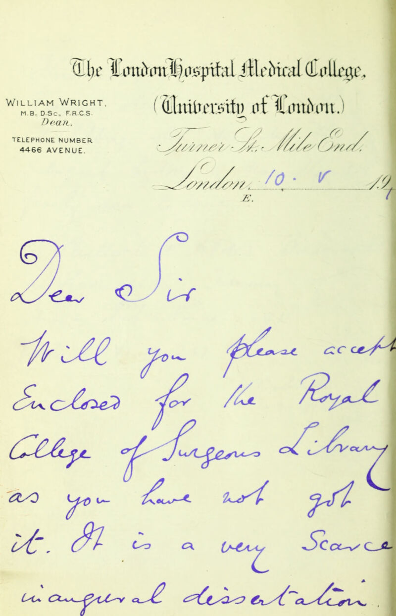 (Ll)t' al il\ccnral (Lallnjr. WlLLIAM WRIGHT. M.B.. D Sc, F.R.C.S- Dean. TELEPHONE NUMBER 4466 AVENUE. (nt 'CiuuVut ) C <lJ C-c