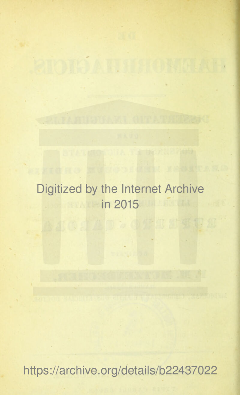 Digitized by the Internet Archive in 2015 https ://arch i ve. o rg/detai I s/b22437022