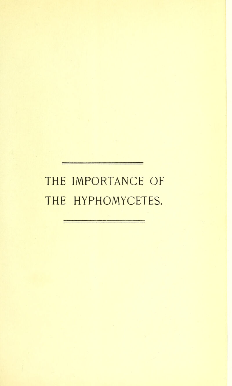 THE IMPORTANCE OF THE HYPHOMYCETES.